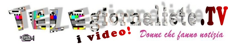 Telegiornaliste.TV - i video di Telegiornaliste