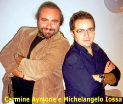 Carmine Aymone e Michelangelo Iossa Carmine Aymone e Michelangelo Iossa